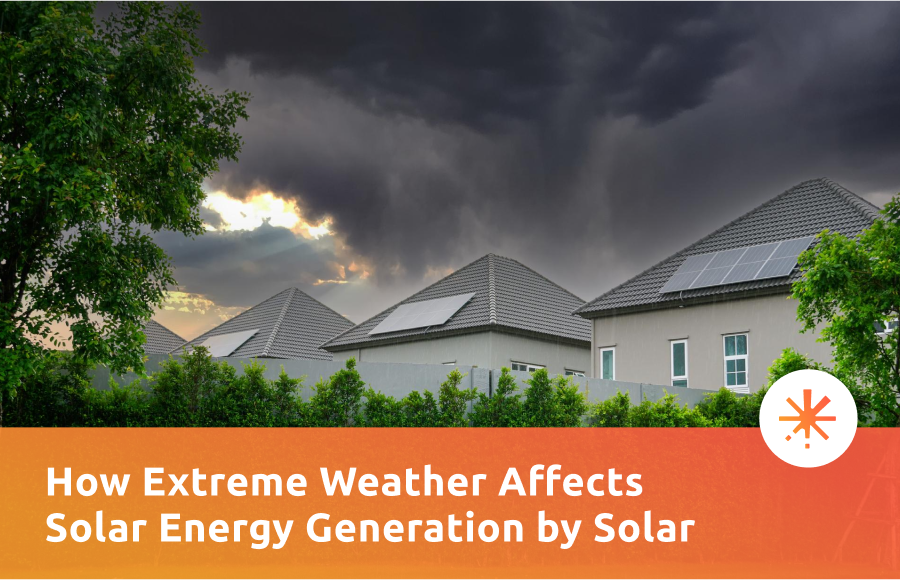 How-Extreme-Weather-Affects-Solar-Energy-Generation-by-Solar-Panels