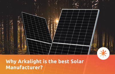 Why Arkalight is the best Solar Manufacturer featured image