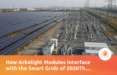 How Arkalight Modules Interface with the Smart Grids of 2030The future shines like crackers with Arkalight Solar.January 2026