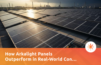 How Arkalight Panels Outperform in Real-World Conditions